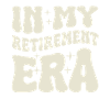 Retiree Era Retirement Retirement