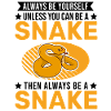 Always Be Yourself Snake Schlange