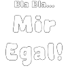 Mir egal