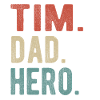 Tim Dad Hero
