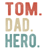 Tom Dad Hero