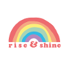 Rise & Shine