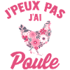 J'peux pas j'ai poule