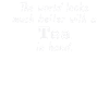 Tee für eine bessere Welt