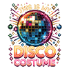 This Is My Disco Costume