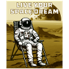 ASTRONAUT LIVE YOUR SPACE DREAM