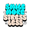 smile more, stress less