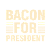 Bacon For President Politikk Grisinteresser Dyr