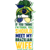 Funny Brazilian Wife