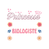 Cadeau Humoristique Biologiste Princesse
