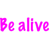 Be alive 2