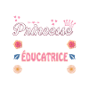 Cadeau Humoristique Éducatrice Princesse