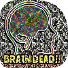 Brain Daed !!