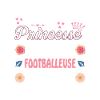Cadeau Humoristique Footballeuse Princesse