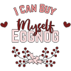 I can by myself... eggnog