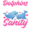 Dolphin Dolphins Stole My Sanity