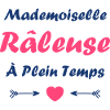 Mademoiselle raleuse