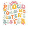 Proud Sister Funny Sisters