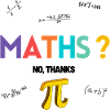 Maths no thanks