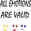 ALL emotion are valid