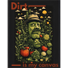 Dirt is my canvas