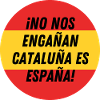 no nos engañan cataluña es españa circulo