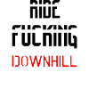 RIDE FUCKING DOWNHILL BLACK