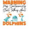 Dolphin Warning May Spontaneously