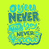 If you never try