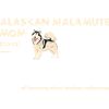 Alaskan Malamute Mom Definition