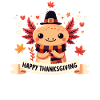 Happy Thanksgiving Axolotl