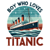 Chłopiec kocha RMS Titanic Tylko chłopiec, który kocha