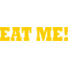 Eat me