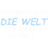 Ich mach mir die Welt ...