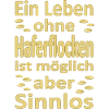 Ein Leben ohne Haferflocken