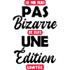 Je ne suis pas bizarre