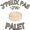 J'Peux pas j'ai Palet