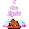 I Do Epic Shit