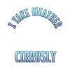 I Take Weather Cirrusly