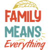 Family Means Everything