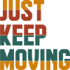 Just Keep, Moving