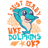 Dolphin I Just Really Like