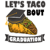 Let's Taco Bout Graduation Abschlussfeier