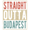 Straight outta Budapest