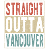 Straight outta Vancouver