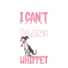 Plans with my Whippet