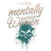 I Love Mentally Unstable Women Ironic Meme Skull