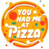 You Had Me at Pizza