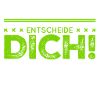 triff eine Entscheidung