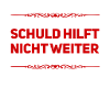 Schuld hilft nicht weiter